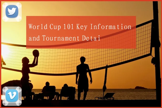 World Cup 101 Key Information and Tournament Detai